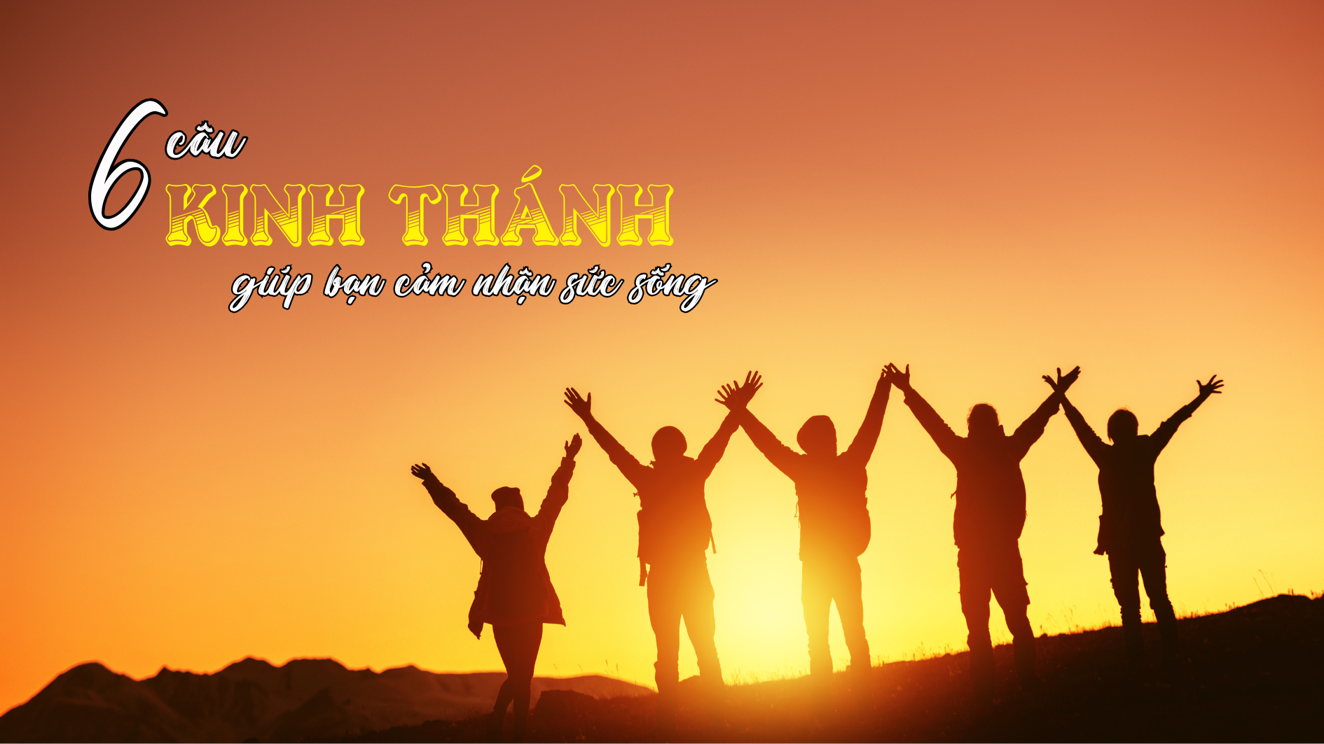 6 câu Kinh thánh giúp bạn cảm nhận sức sống